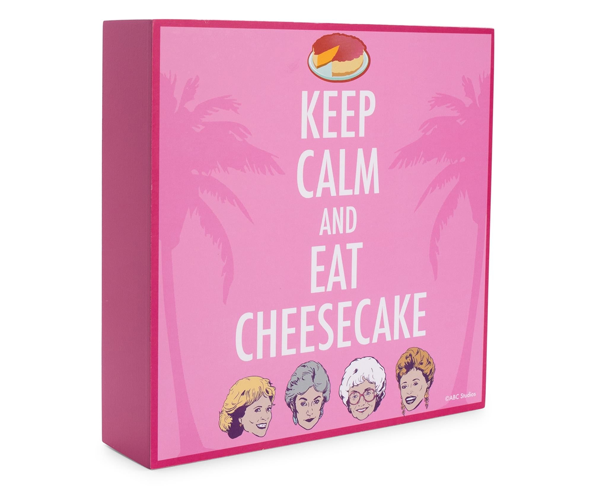 Golden Girls-Inspired 'Keep Calm And Eat Cheesecake' 6x6 Inch Wood Box Sign